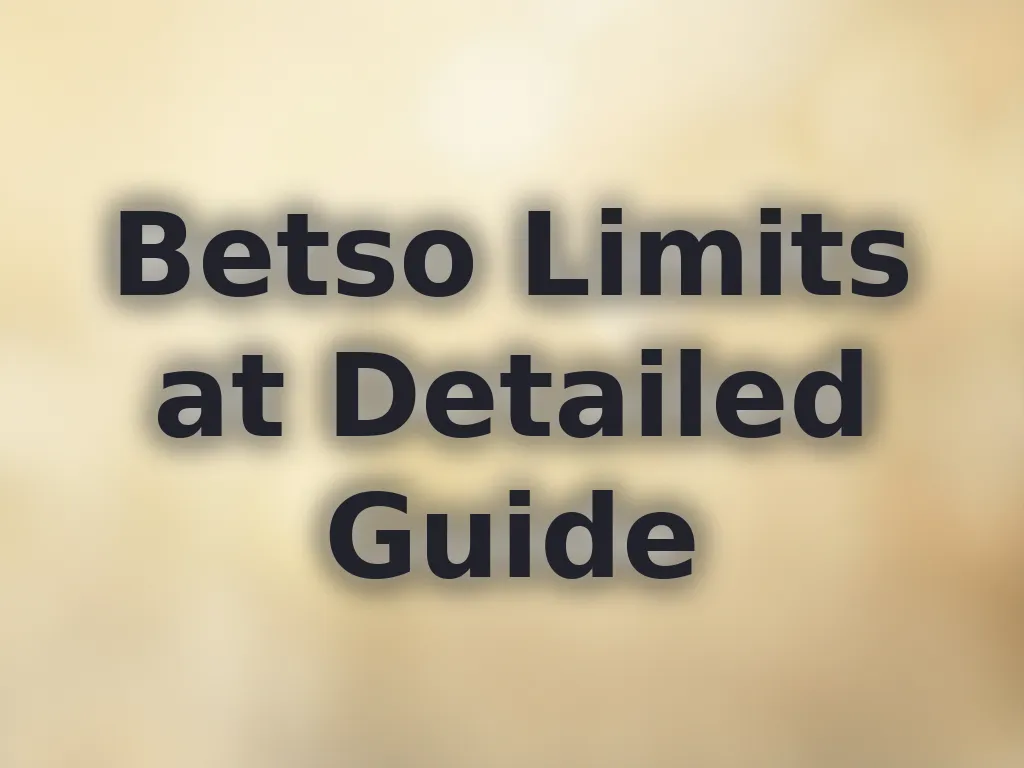 Betso Limits Guide